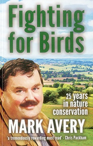 Beispielbild fr Fighting for Birds: 25 Years in Nature Conservation zum Verkauf von WorldofBooks