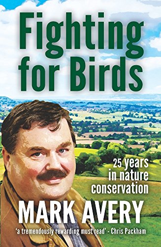 Beispielbild fr Fighting for Birds: 25 Years in Nature Conservation zum Verkauf von WorldofBooks