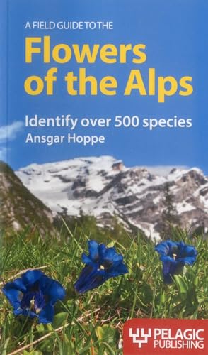 Imagen de archivo de FIELD GUIDE TO THE FLOWERS OF THE ALPS Format: Paperback a la venta por INDOO