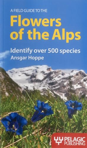 Stock image for A Field Guide to the Flowers of the Alps for sale by Half Price Books Inc.