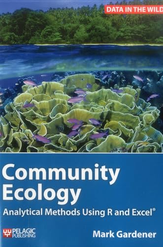 Stock image for Community Ecology: Analytical Methods Using R and Excel (Data in the Wild) for sale by GF Books, Inc.