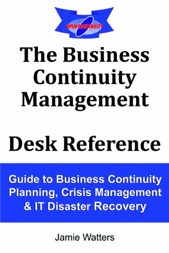 9781907820007: The Business Continuity Management Desk Reference: Guide to Business Continuity Planning, Crisis Management and IT Disaster Recovery