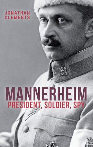 Imagen de archivo de Mannerheim: President, Soldier, Spy a la venta por Indiana Book Company