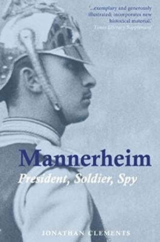 Stock image for Mannerheim: President, Soldier, Spy for sale by Indiana Book Company