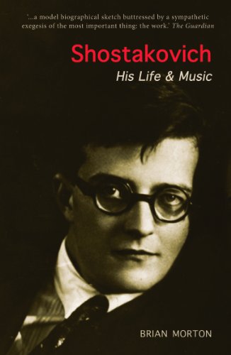 Shostakovich: His Life and Music (9781907822582) by Brian Morton