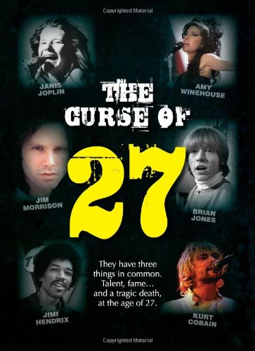 Stock image for The Curse of 27: They Have Three Things in Common. Talent, Fame. and a Tragic Death at the Age of 27. The 27 Club. Forever 27. for sale by WorldofBooks