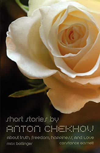 Stock image for Short Stories by Anton Chekhov About Truth, Freedom, Happiness, and Love for sale by PBShop.store US