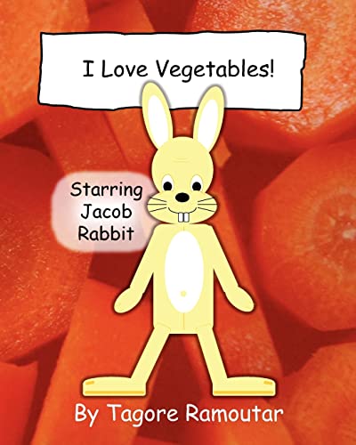 Stock image for I Love Vegetables!: Starring Jacob Rabbit for sale by California Books