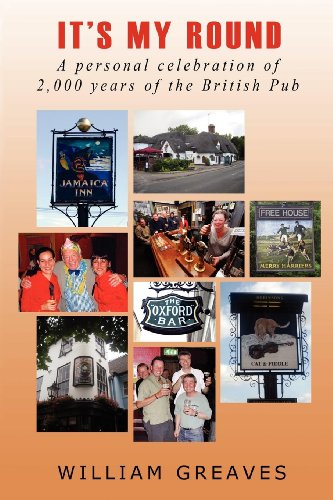 9781907841071: It's My Round: A Personal Celebration of 2,000 Years of the British Pub