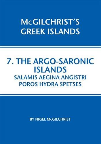 Imagen de archivo de Argo-Saronic: Salamis, Aegina, Agistri, Poros, Hydra, Spetses. (Mcgilchrist's Greek Islands, Band 7) a la venta por Studibuch