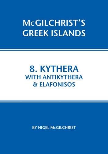 Imagen de archivo de Kythera with Antikythera & Elafonisos: McGilchrist's Greek Islands Book 8 a la venta por ThriftBooks-Dallas