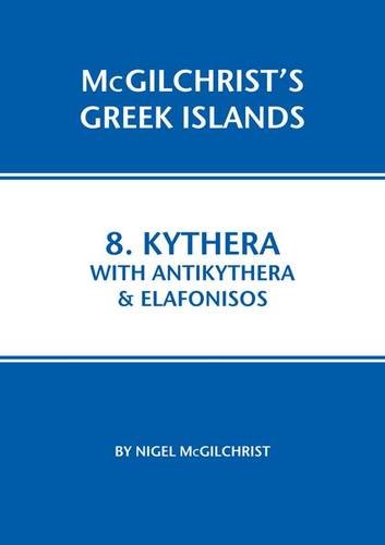 Stock image for Kythera with Antikythera & Elafonisos: McGilchrist's Greek Islands Book 8 for sale by ThriftBooks-Dallas