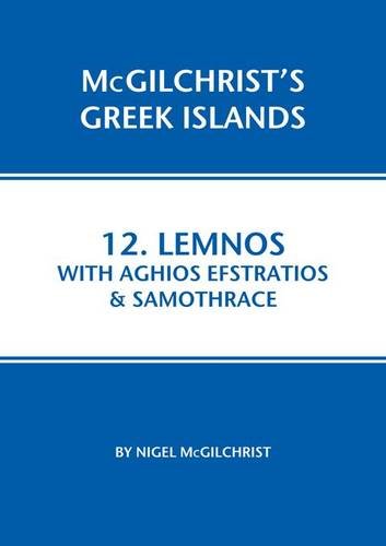 Stock image for Lemnos with Aghios Efstratios & Samothrace (McGilchrist's Greek Islands, Vol. 12) for sale by WorldofBooks
