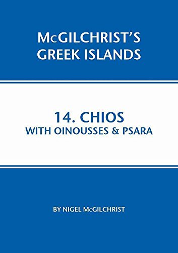 Stock image for Chios With Oinousses & Psara (Mcgilchrist's Greek Islands) for sale by Irish Booksellers