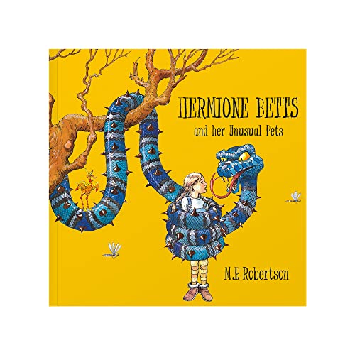 Imagen de archivo de Hermione Betts & Her Unusual Pets: Children's Picture Book About a Girl & Her Fantastical Pets a la venta por WorldofBooks