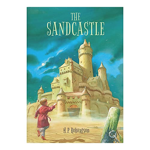 Beispielbild fr The Sandcastle: Childrens Picture Book About a Magical Fantasy Adventure: a magical childrens adventure by M.P.Robertson zum Verkauf von WorldofBooks