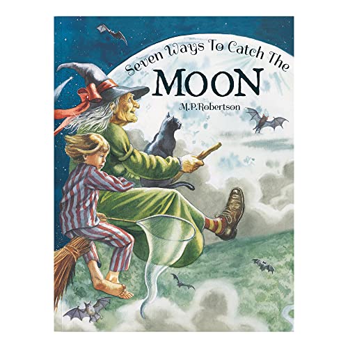 Beispielbild fr Seven Ways To Catch The Moon: Children's Rhyming Picture Book with Broomsticks & Magic Carpets zum Verkauf von WorldofBooks