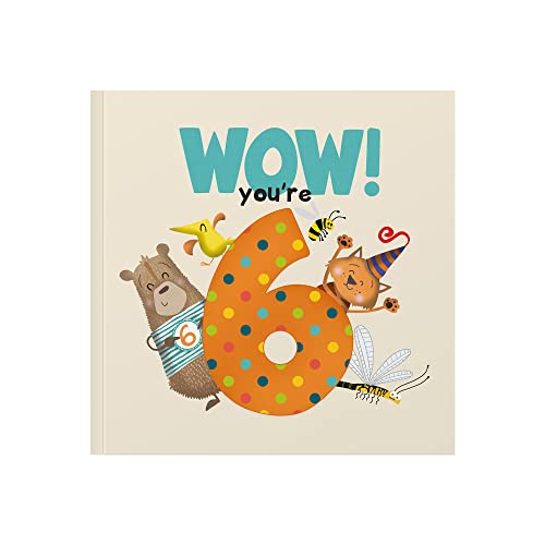 Imagen de archivo de WOW! You're Six: Happy Birthday Gift Book with an Envelope That Can Be Sent As a Card a la venta por WorldofBooks