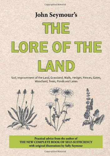 Beispielbild fr John Seymour's The Lore of the Land zum Verkauf von The London Bookworm