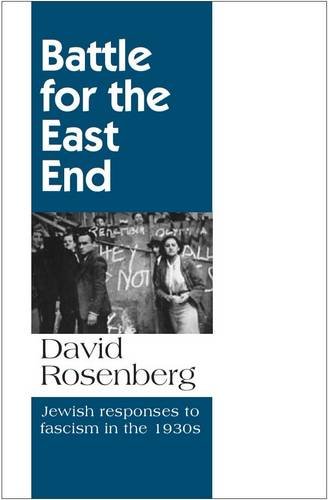 Beispielbild fr Battle for the East End: Jewish Responses to Fascism in the 1930s zum Verkauf von WorldofBooks