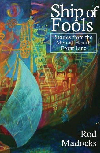 Beispielbild fr Ship of Fools: Stories from the Mental Health Front Line zum Verkauf von WorldofBooks