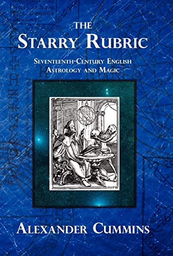 9781907881213: The Starry Rubric: Seventeenth-Century English Astrology and Magic