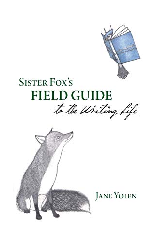 Beispielbild fr Sister Fox's Field Guide to the Writing Life zum Verkauf von Wonder Book
