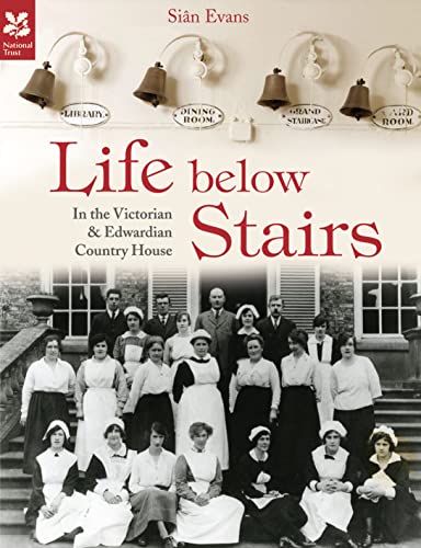 Imagen de archivo de Life Below Stairs: in the Victorian and Edwardian Country House (National Trust History & Heritage) a la venta por WorldofBooks