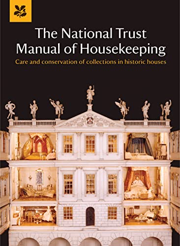 The National Trust Manual of Housekeeping: Care and Conservation of Collections in Historic Houses (9781907892189) by National Trust