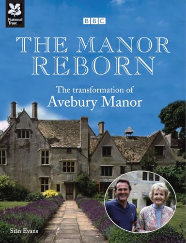 9781907892240: The Manor Reborn: The Transformation of Avebury Manor
