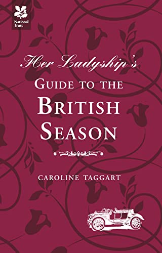 Beispielbild fr Her Ladyships Guide to the British Season (National Trust) zum Verkauf von Reuseabook