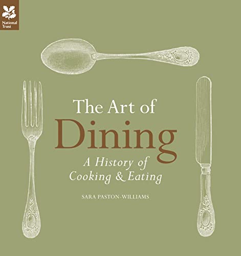 9781907892356: The Art of Dining: The History of Cooking and Eating