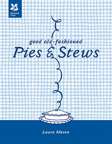 Beispielbild fr Good Old-Fashioned Pies & Stews New Edition (National Trust Food) zum Verkauf von AwesomeBooks