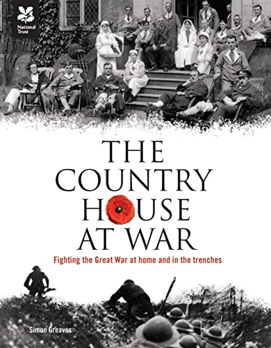 Stock image for Country House at War: Fighting the Great War at Home and in the Trenches for sale by Hippo Books