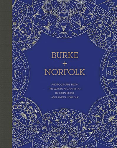 9781907893117: Burke + Norfolk: Photographs from the War in Afghanistan by John Burke and Simon Norfolk