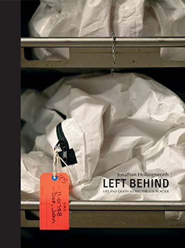 Stock image for LEFT BEHIND. Life and Death Along the US Border. Signed for sale by Plain Tales Books