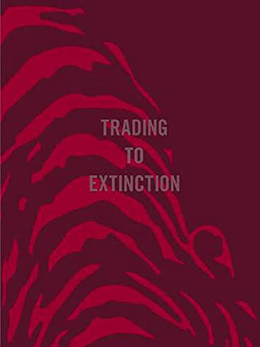 Beispielbild fr Trading to Extinction zum Verkauf von Blackwell's