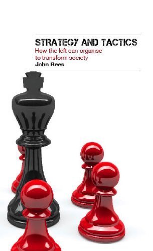Beispielbild fr Strategy and Tactics: How the Left Can Organise to Transform Society zum Verkauf von WorldofBooks