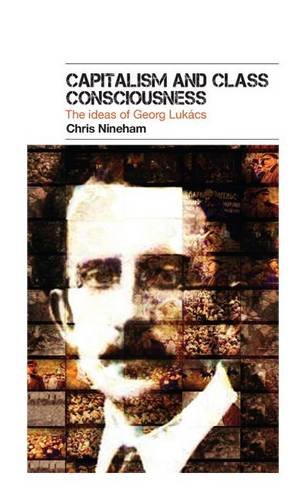 Beispielbild fr Capitalism and Class Consciousness: The Ideas of Georg Lukacs zum Verkauf von WorldofBooks