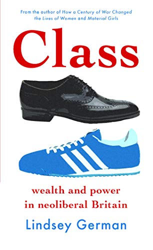Beispielbild fr Class: Wealth and power in neoliberal Britain zum Verkauf von WorldofBooks