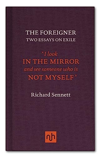 Beispielbild fr Foreigner: Two Essays on Exile: 'I look IN THE MIRROR & see someone who is NOT MYSELF.' zum Verkauf von Powell's Bookstores Chicago, ABAA