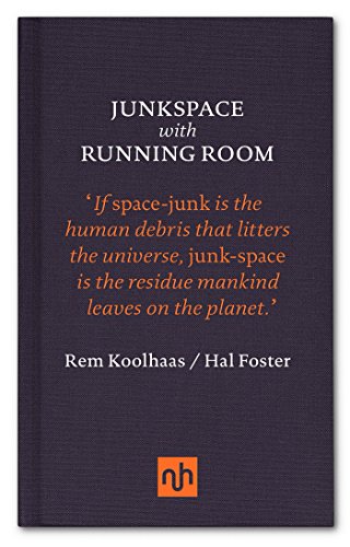 9781907903762: Junkspace with Running Room: Rem Koolhaas & Hal Foster