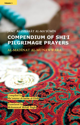 Stock image for Compendium of Shi'i Pilgrimage Prayers Volume 1 AlMadinat AlMunawwara Compendium of Shi'i Pilgrimage Prayers alMadinat alMunawwara for sale by PBShop.store US