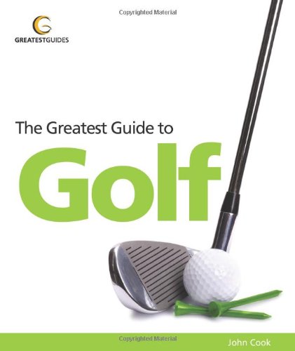 Beispielbild fr The Greatest Guide to Golf (Greatest Guides) zum Verkauf von WorldofBooks