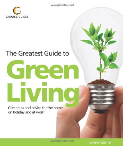 Imagen de archivo de The Greatest Guide to Green Living (Greatest Guides) a la venta por AwesomeBooks