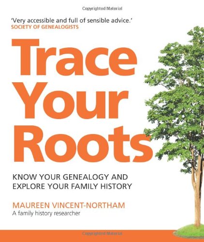 Beispielbild fr Trace Your Roots: Know Your Genealogy and Explore Your Family History (Greatest Guides) zum Verkauf von AwesomeBooks