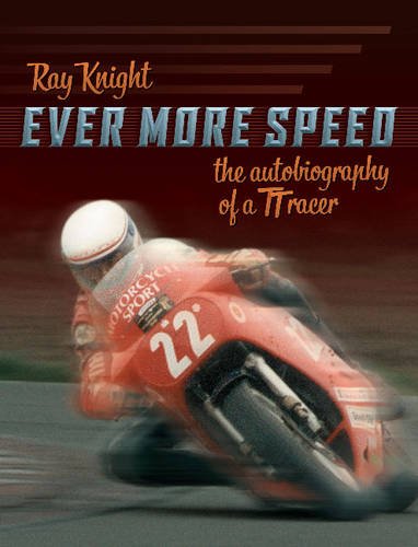 Stock image for Ever More Speed: The Autobiography of a TT Racer for sale by Holt Art Books