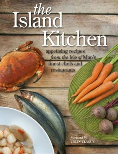 Beispielbild fr Island Kitchen: Appetising Recipes from the Isle of Man's Finest Chefs & Restaurants zum Verkauf von WorldofBooks