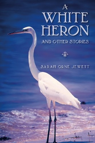 Stock image for A White Heron and Other Stories for sale by Better World Books