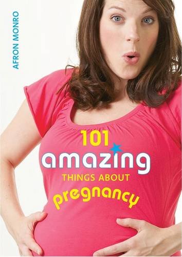 Stock image for 101 Amazing Things About Pregnancy for sale by WorldofBooks